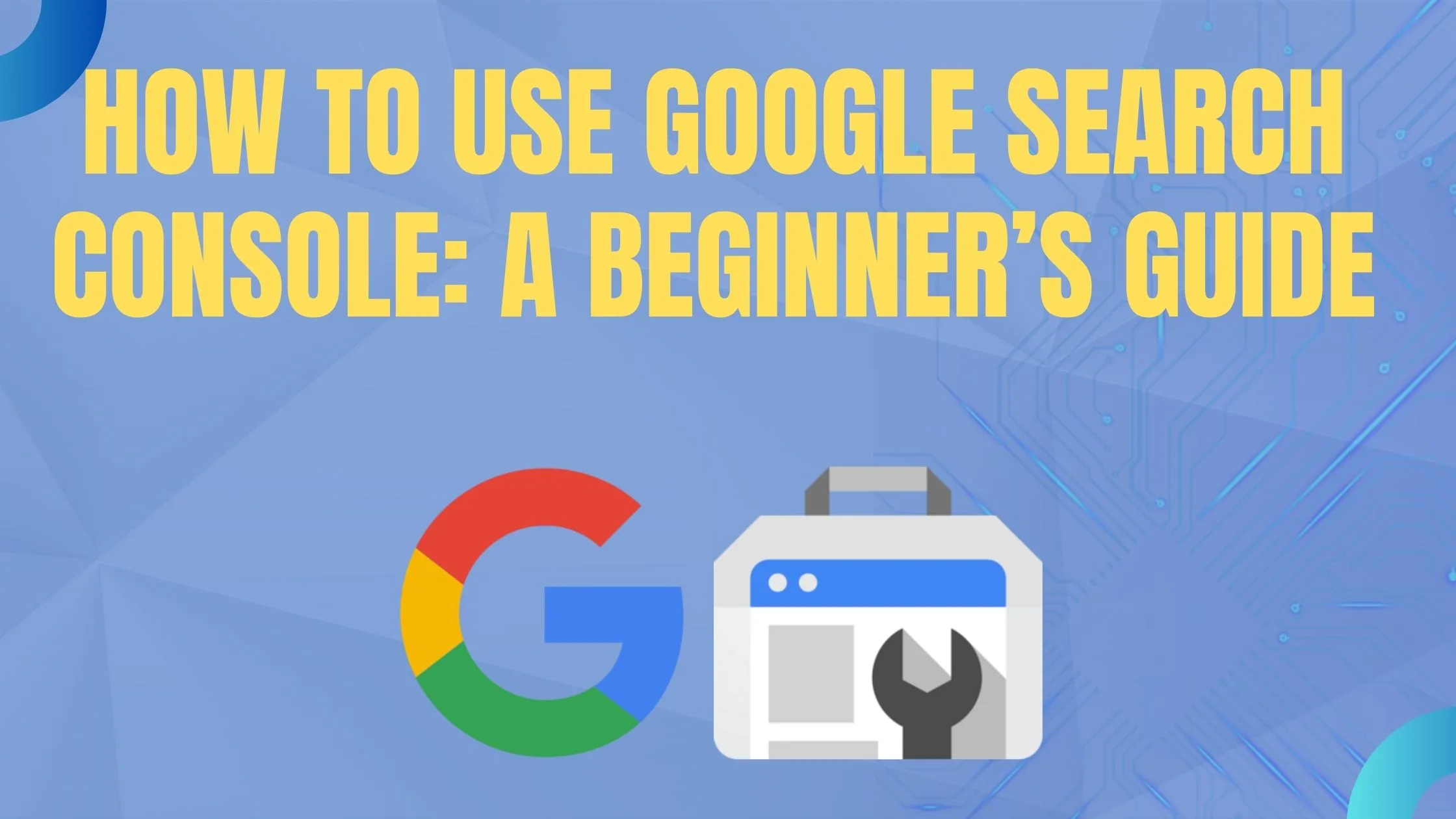 How to use Google Search Console for SEO: A Comprehensive Guide 1 You are currently viewing How to use Google Search Console for SEO: A Comprehensive Guide
