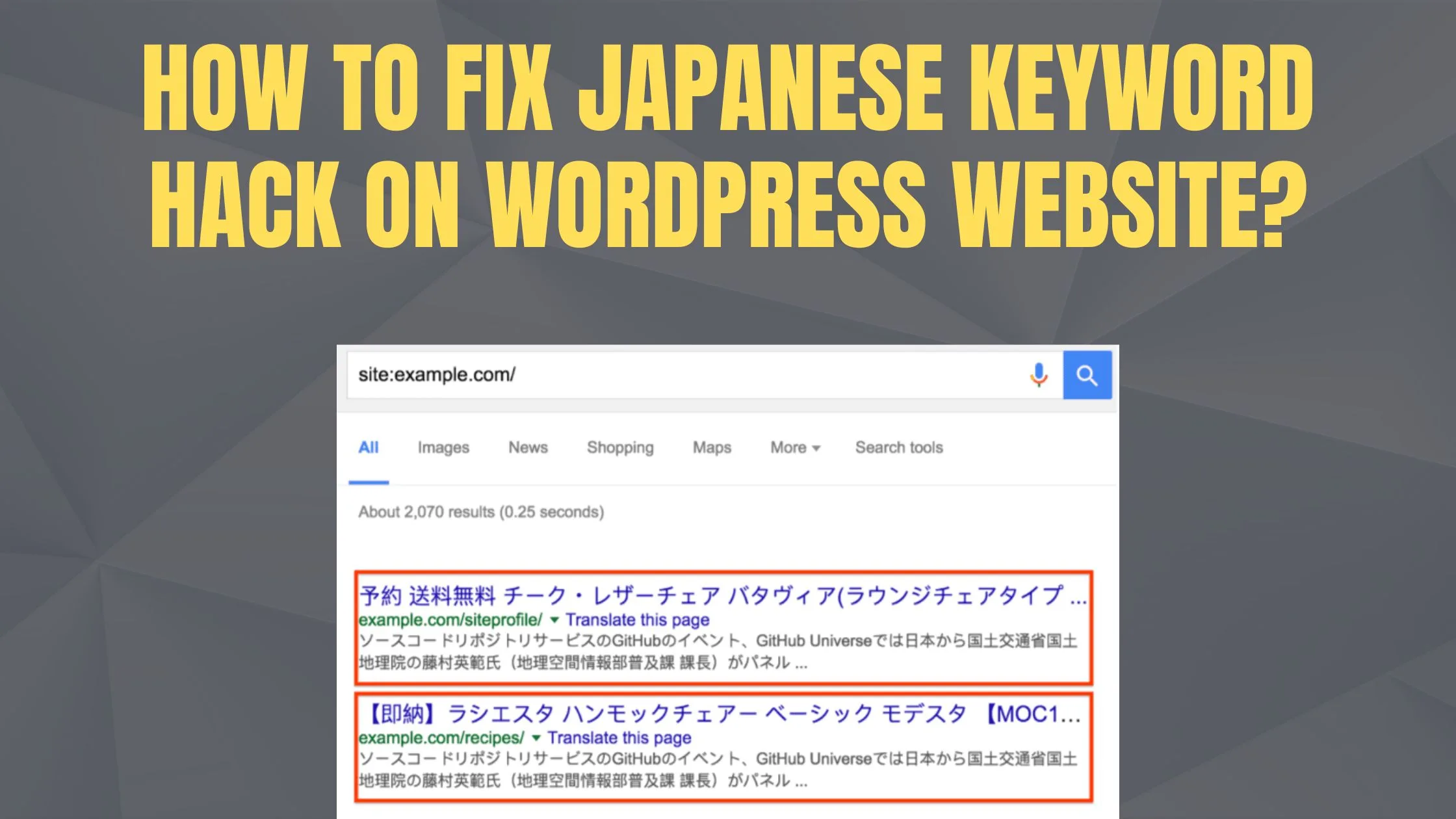 Read more about the article How to Fix these Japanese Keyword Hack on your Website?