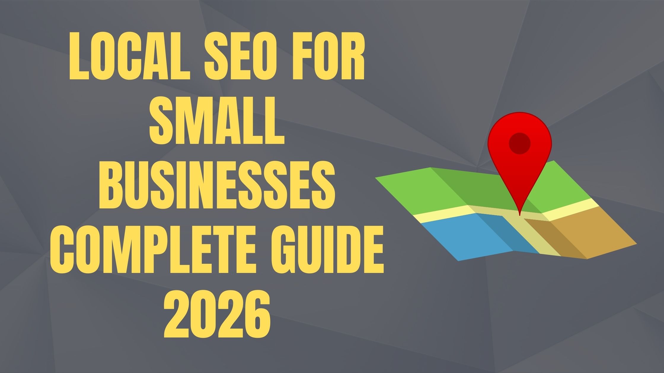 Read more about the article Local SEO for Small Businesses: The Complete 2026 Guide